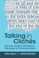 Talking in Clich?s: The Use of Stock Phrases in Discourse and Communication