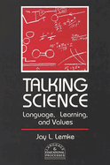 Talking Science: Language, Learning, and Values