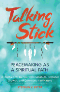 Talking Stick: Peacemaking as a Spiritual Path