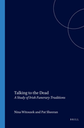 Talking to the Dead: A Study of Irish Funerary Traditions