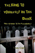 Talking to Yourself In The Dark - Carr, Tom