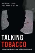 Talking Tobacco: Interpersonal, Organizational, and Mediated Messages