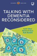 Talking with Dementia Reconsidered