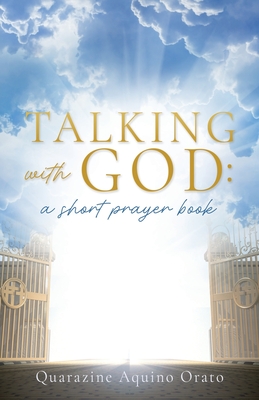 Talking with GOD: a short prayer book - Orato, Quarazine Aquino