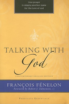 Talking with God - Francois Fenelon, and Edmonson, Robert J (Foreword by)