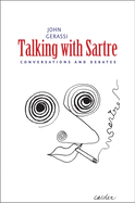 Talking with Sartre: Conversations and Debates
