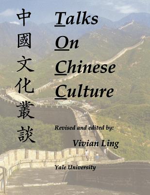 Talks on Chinese Culture - Ling, Vivian, Professor