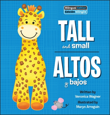 Tall and Small / Altos Y Bajos - Wagner, Veronica, and Alba, Arlette de (Translated by)