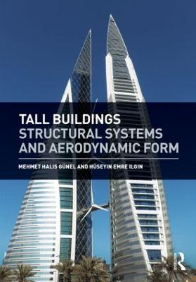 Tall Buildings: Structural Systems and Aerodynamic Form - Gnel, Mehmet, and Ilgin, Hseyin