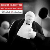 Tall, Dark, And Handsome - Delbert McClinton
