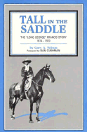 Tall in the Saddle: The "Long George" Francis Story, 1874-1920