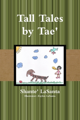 Tall Tales by Tae' - Lasanta, Shante'