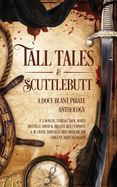 Tall Tales & Scuttlebutt: A Doce Blant Pirate Anthology