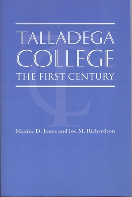 Talladega College: The First Century - Jones, Maxine D, and Richardson, Joe M