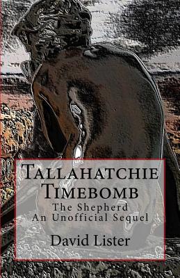Tallahatchie Timebomb: And Other Stories - Lister, David