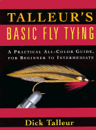 Talleur's Basic Fly Tying: A Practical All-Color Guide, for Beginners to Intermediate