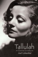 Tallulah: The Life and Times of a Leading Lady - Lobenthal, Joel