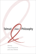 Talmud and Philosophy: Conjunctions, Disjunctions, Continuities