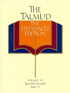 Talmud, the Steinsalz Edition, Volume 11: Tractate Ketubot Part 5 - Steinsaltz, Adin Even-Israel, Rabbi