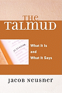 Talmud: What It Is and What It Says