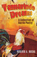 Tamarindo Dreams: A Collection of Barrio Poetry