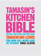 Tamasin's Kitchen Bible: The One and Only Book for Every Cook