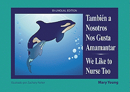 Tambi?n a Nosotros Nos Gusta Amamantar / We Like to Nurse Too