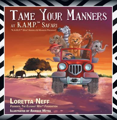 Tame Your Manners: At K.A.M.P. Safari - Neff, Loretta