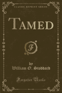 Tamed (Classic Reprint)