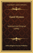 Tamil Hymns: Selected And Original (1846)