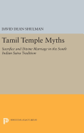 Tamil Temple Myths: Sacrifice and Divine Marriage in the South Indian Saiva Tradition