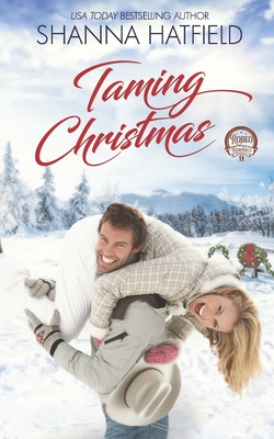 Taming Christmas: A Sweet Western Holiday Romance - Hatfield, Shanna