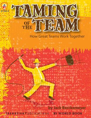 Taming of the Team - Berckemeyer, Jack, and Silver, Debbie (Foreword by)
