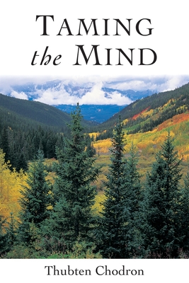 Taming the Mind - Chodron, Thubten