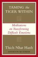 Taming the Tiger Within: Meditations on Transforming Difficult Emotions