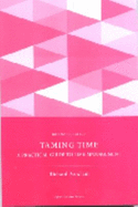 Taming Time: A Practical Guide to Time Management
