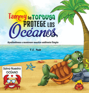 Tammy la Tortuga Protege Los Ocanos: Ayudndonos a Mantener Nuestro Ambiente Limpio