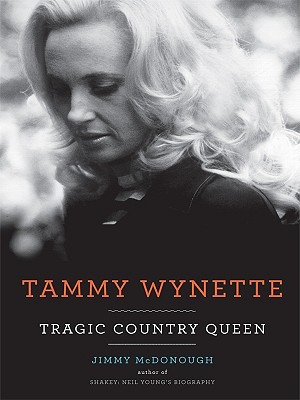 Tammy Wynette: Tragic Country Queen - McDonough, Jimmy