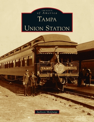 Tampa Union Station - McQuigg, Jackson