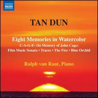 Tan Dun: Eight Memories in Watercolor - Ralph van Raat (piano)