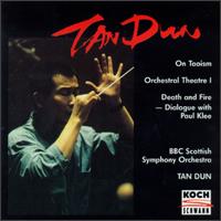 Tan Dun: On Taoism; Orchestral Theatre I; Death and Fire - BBC Scottish Symphony Orchestra; Tan Dun (conductor)