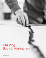 Tan Ping: Body of Abstraction