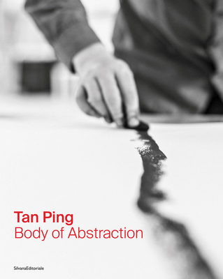 Tan Ping: Body of Abstraction - Reifenscheid, Beate (Editor)
