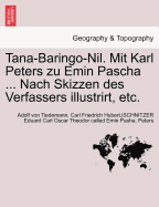 Tana-Baringo-Nil. Mit Karl Peters Zu Emin Pascha ... Nach Skizzen Des Verfassers Illustrirt, Etc.