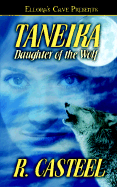 Taneika: Daughter of the Wolf - Casteel, R