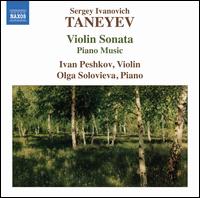 Taneyev: Violin Sonata; Piano Music - Ivan Peshkov (violin); Olga Solovieva (piano)