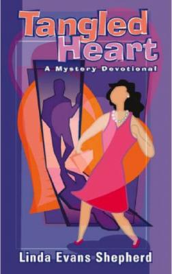 Tangled Heart: A Mystery Devotional - Shepherd, Linda Evans