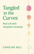 Tangled in the Curves: Real Life with Idiopathic Scoliosis