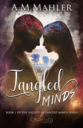 Tangled Minds: Book 1 of the Society of Exalted Minds Series
