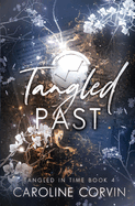 Tangled Past: Tangled In Time Book 4